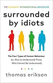 Surrounded by idiots- Thomas Erikson