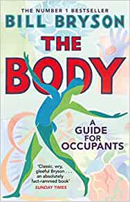 The Body: A Guide for Occupants– Bill Bryson