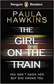 The Girl on the Train- Paula Hawkins: Penguin Readers Level 6