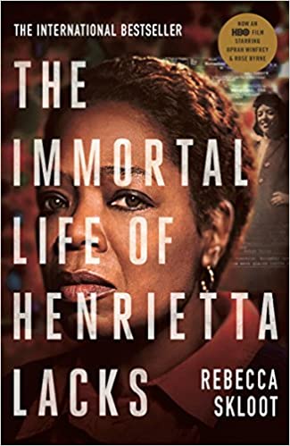 The Immortal Life of Henrietta Lacks– Rebecca Skloot