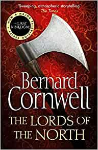 The Lords of the North: Book 3 (The Last Kingdom Series)– Bernard Cornwell