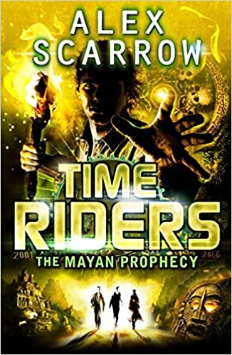 TimeRiders: The Mayan Prophecy - Alex Scarrow