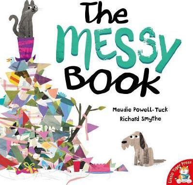 The Messy Book - Maudie Powell-Tuck & Richard Smythe