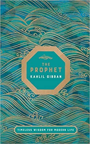 The Prophet- Kahlil Gibran