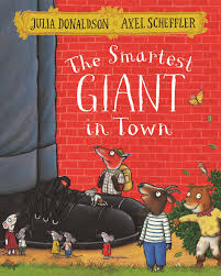 The Smartest Giant in Town- Julia Donaldson