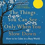The Things You Can See Only When You Slow Down- Haemin Sunim