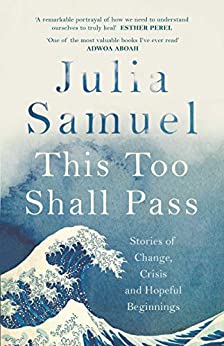 This Too Shall Pass- Julia Samuel