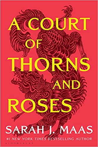 A Court of Thorns and Roses (Book1)– Sarah J. Maas