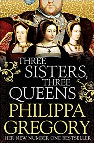 Three Sisters, Three Queens- Philippa Gregory