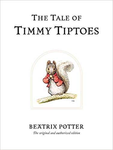 The tale of Timmy Tiptoes- Beatrix Potter