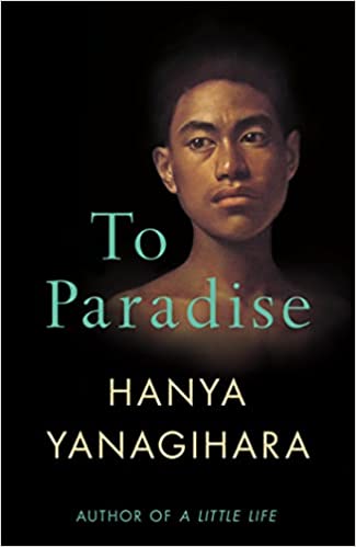 To Paradise- Hanya Yanagihara