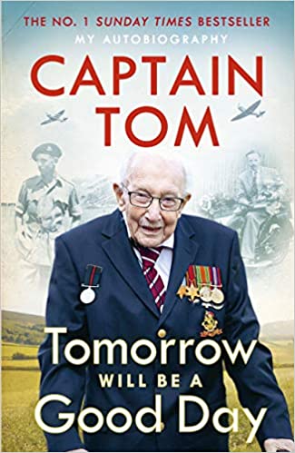 Tomorrow will be a good day- Captain Tom Moore