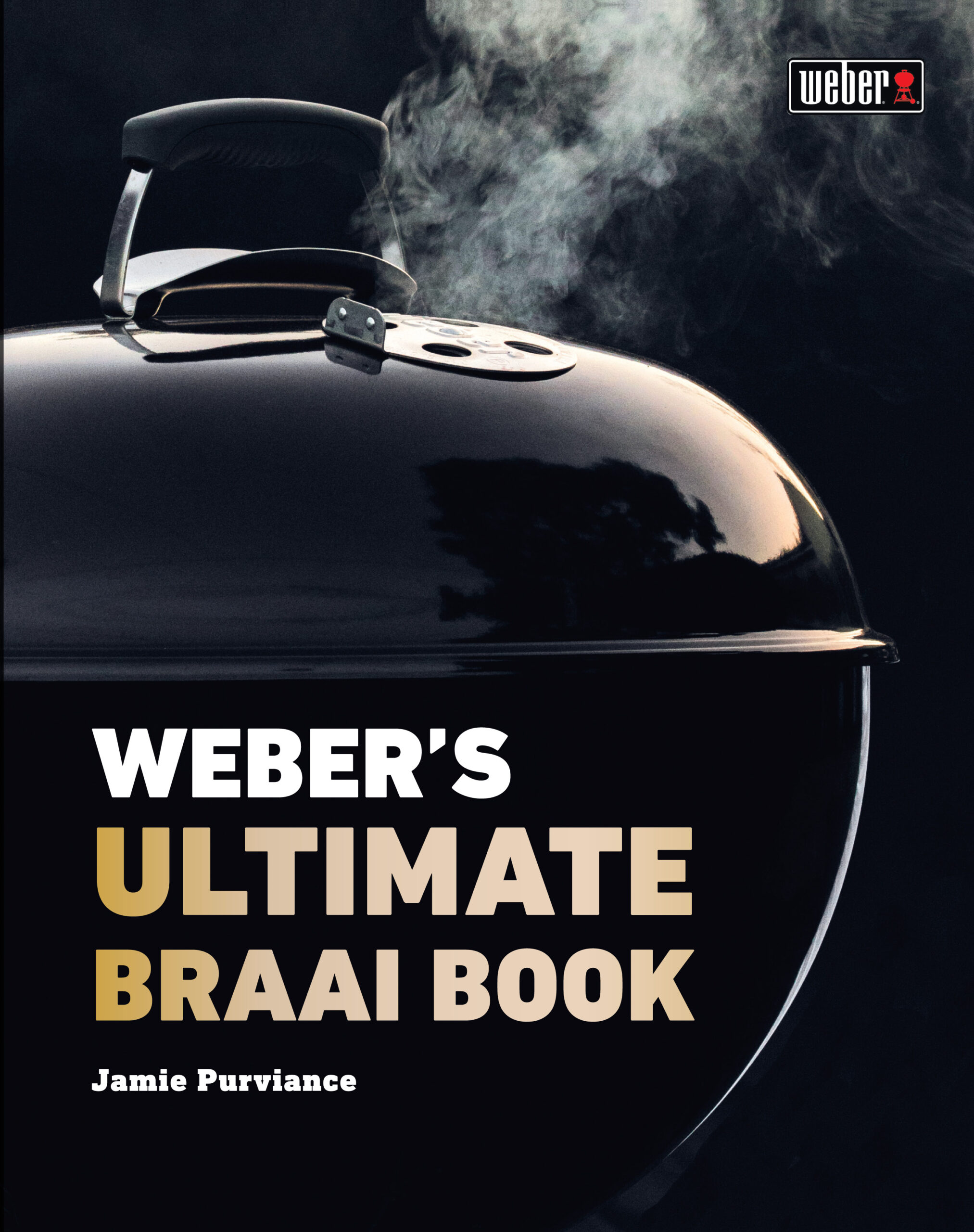 Weber's Ultimate Braai Book= Jamie Purviance
