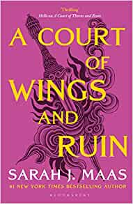 A Court of Wings and Ruin (Court of Thorns and Roses series Book 3)– Sarah J. Maas
