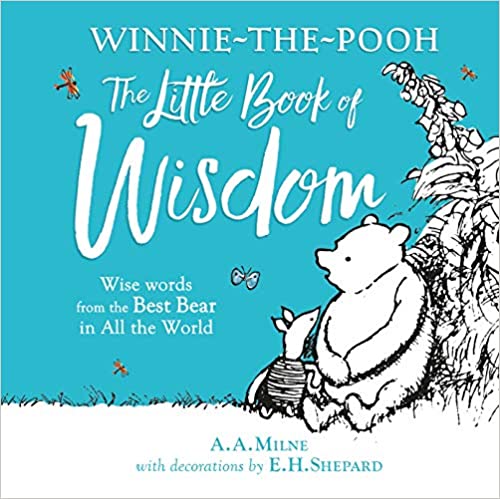 Winnie The Pooh's Little Book of Wisdom- A.A Milne
