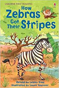 How Zebras got their Stripes- Lesley Sims