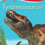 Kingfisher Readers: Tyrannosaurus! (Level 1)- Thea Feldman