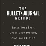 Bullet Journal Method- Ryder Carroll