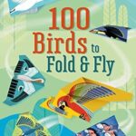 100 Birds to Fold and Fly – Emily Bone