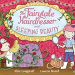 The Fairytale Hairdresser and Sleeping Beauty – Abie Longstaff, Lauren Beard