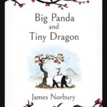 Big Panda and Tiny Dragon – James Norbury