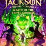 Percy Jackson and the Olympians: Wrath of the Triple Goddess (Percy Jackson and The Olympians, Book 7)  – Rick Riordan