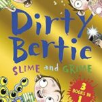Slime and Grime: Fame! Horror! Aliens! (Dirty Bertie) – Alan MacDonald, David Roberts