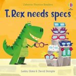 T. Rex needs specs (Phonics Readers) – Lesley Sims, David Semple