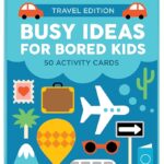 Busy Ideas for Bored Kids Travel