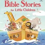 Bible Stories for Little Children (Story Collections for Little Children) – Phillip Clarke