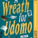 A Wreath for Udomo– Peter Abrahams, Petina Gappah